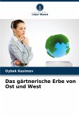 Das gärtnerische Erbe von Ost und West