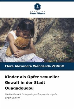 Kinder als Opfer sexueller Gewalt in der Stadt Ouagadougou - ZONGO, Flora Alexandra Wêndênda