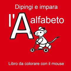 Dipingi e impara l'alfabeto - Libro da colorare con il mouse - Welik, Jakob