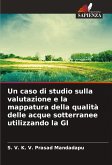 Un caso di studio sulla valutazione e la mappatura della qualità delle acque sotterranee utilizzando la GI