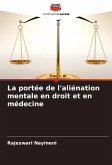 La portée de l'aliénation mentale en droit et en médecine La portée de l'aliénation mentale en droit et en médecine