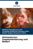 Aminosäuren: Supplementierung und Bedarf Aminosäuren: Supplementierung und Bedarf