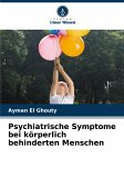 Psychiatrische Symptome bei körperlich behinderten Menschen