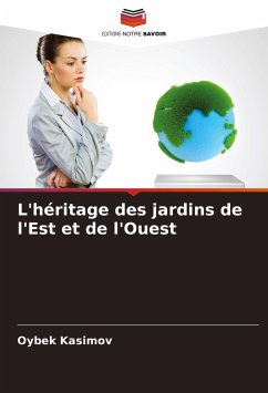 L'héritage des jardins de l'Est et de l'Ouest - Kasimov, Oybek