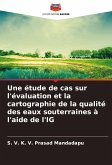 Une étude de cas sur l'évaluation et la cartographie de la qualité des eaux souterraines à l'aide de l'IG