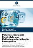 Polymere Komposit-Elektrolyte und Kathodenmaterialien für Ionengeräte