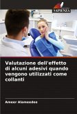 Valutazione dell'effetto di alcuni adesivi quando vengono utilizzati come collanti Valutazione dell'effetto di alcuni adesivi quando vengono utilizzati come collanti