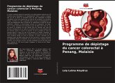 Programme de dépistage du cancer colorectal à Penang, Malaisie Programme de dépistage du cancer colorectal à Penang, Malaisie