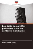 Les défis des greffes juridiques dans un contexte mondialisé Les défis des greffes juridiques dans un contexte mondialisé