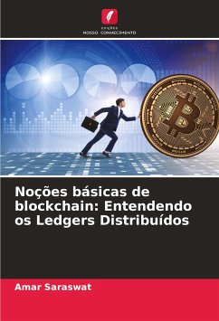 Noções básicas de blockchain: Entendendo os Ledgers Distribuídos - Saraswat, Amar