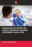 Avaliação do efeito de certos adesivos quando utilizados como cola Avaliação do efeito de certos adesivos quando utilizados como cola
