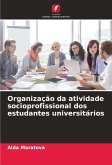 Organização da atividade socioprofissional dos estudantes universitários Organização da atividade socioprofissional dos estudantes universitários
