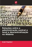 Relações entre a administração central e local e descentralização na Albânia Relações entre a administração central e local e descentralização na Albânia