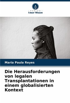 Die Herausforderungen von legalen Transplantationen in einem globalisierten Kontext - Reyes, Maria Paula