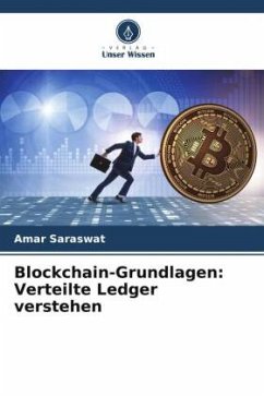 Blockchain-Grundlagen: Verteilte Ledger verstehen - Saraswat, Amar