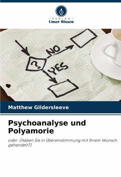 Psychoanalyse und Polyamorie - Gildersleeve, Matthew