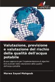 Valutazione, previsione e valutazione del rischio della qualità dell'acqua potabile