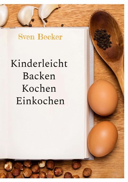 Kinderleicht Backen Kochen Einkochen Kinderleicht Backen Kochen Einkochen