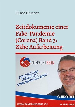 Zeitdokumente einer Fake-Pandemie (Corona) Band 3 - Brunner, Guido