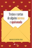 Textos e cartas de alguém intensa e apaixonada (eBook, ePUB)