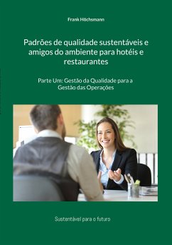 Padrões de qualidade sustentáveis e amigos do ambiente para hotéis e restaurantes (eBook, ePUB)