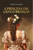 A Princesa do Cravo Branco (eBook, ePUB)