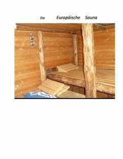 Die Europäische Sauna (eBook, ePUB) - Hohenecker, Ernesto