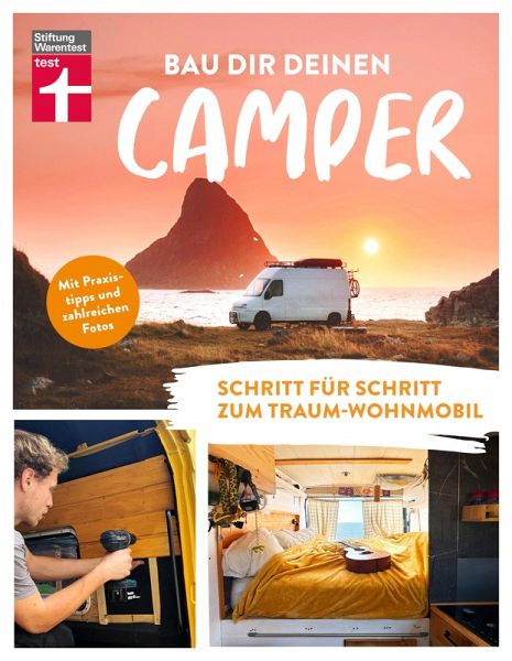 Bau Dir Deinen Camper - Anleitung für den Selbstausbau von Stiftung Warentest (eBook, ePUB) Bau Dir Deinen Camper - Anleitung für den Selbstausbau von Stiftung Warentest (eBook, ePUB)