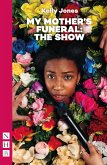 My Mother's Funeral: The Show (NHB Modern Plays) (eBook, ePUB)