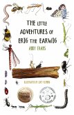 The Little Adventures of Erig the Earwig (eBook, ePUB) The Little Adventures of Erig the Earwig (eBook, ePUB)