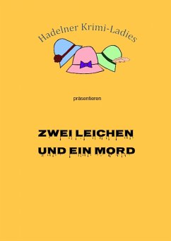 Zwei Leichen und ein Mord (eBook, ePUB) - Krimiladies, Hadelner