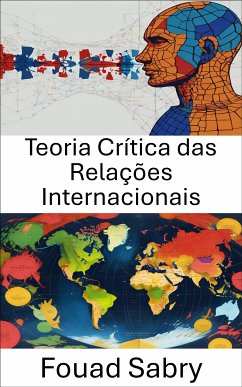 Teoria Crítica das Relações Internacionais (eBook, ePUB) - Sabry, Fouad