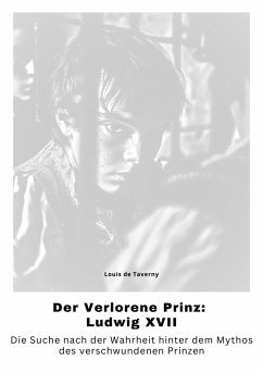 Der Verlorene Prinz: Ludwig XVII (eBook, ePUB) - de Taverny, Louis