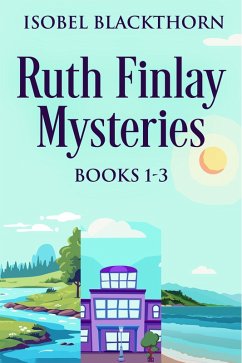 Cover Ruth Finlay Mysteries - Books 1-3 (eBook, ePUB)