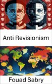 Anti Revisionism (eBook, ePUB)