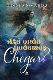 Até onde podemos Chegar? (eBook, ePUB)