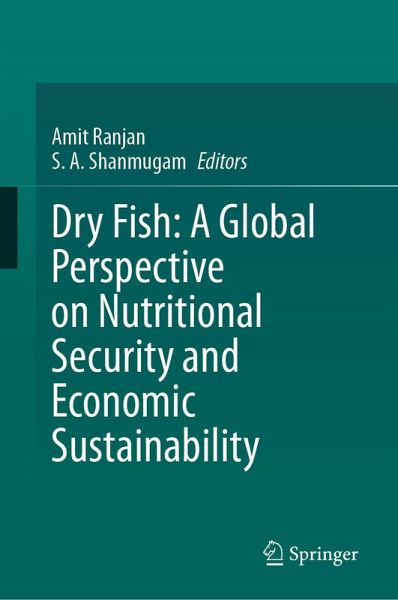 Dry Fish: A Global Perspective on Nutritional Security and Economic Sustainability (eBook, PDF)