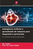 Inteligência artificial e aprendizado de máquina para diagnóstico aprimorado Inteligência artificial e aprendizado de máquina para diagnóstico aprimorado