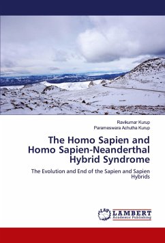 The Homo Sapien and Homo Sapien-Neanderthal Hybrid Syndrome - Kurup, Ravikumar;Achutha Kurup, Parameswara