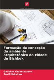 Formação da conceção do ambiente arquitetónico da cidade de Bishkek