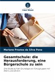 Gesamtschule: die Herausforderung, eine Bürgerschule zu sein Gesamtschule: die Herausforderung, eine Bürgerschule zu sein