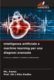 Intelligenza artificiale e machine learning per una diagnosi avanzata Intelligenza artificiale e machine learning per una diagnosi avanzata