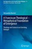 A Franciscan Theological-Metaphysical Foundation of Emergence
