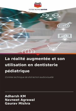 La réalité augmentée et son utilisation en dentisterie pédiatrique - KM, ADHARSH;Agrawal, Navneet;Mishra, Gaurav