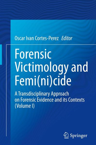 Forensic Victimology and Femi(ni)cide Forensic Victimology and Femi(ni)cide