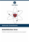 Antarktisches Uran