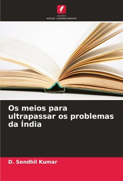 Os meios para ultrapassar os problemas da Índia - Kumar, D. Sendhil