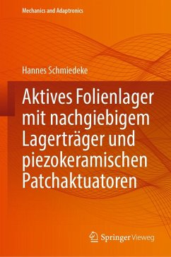 Aktives Folienlager mit nachgiebigem Lagerträger und piezokeramischen Patchaktuatoren - Schmiedeke, Hannes