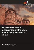Il contesto socio-economico dell'epoca Kakatiya (1000-1325 d.C.) Il contesto socio-economico dell'epoca Kakatiya (1000-1325 d.C.)