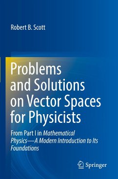 Problems and Solutions on Vector Spaces for Physicists - Scott, Robert B.